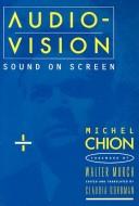 Cover of Audio-Vision: Sound on Screen by Michel Chion