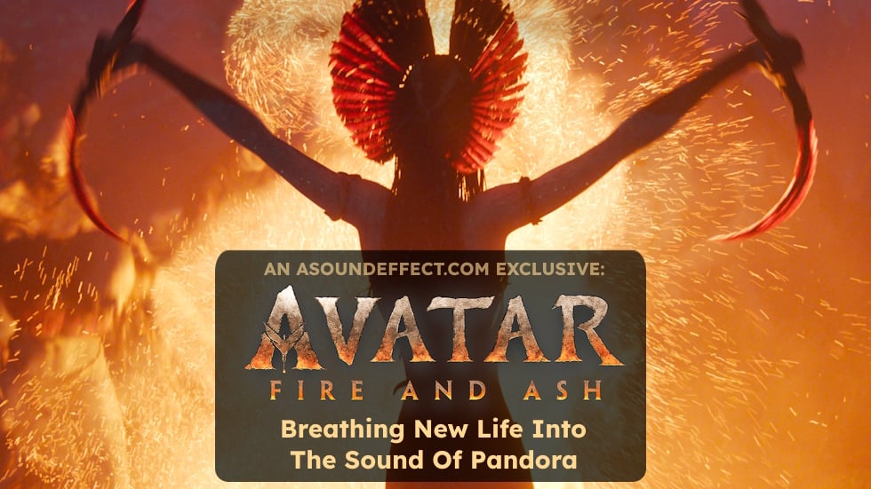Behind the sound of Avatar: Fire and Ash