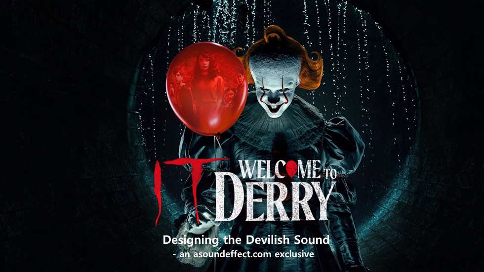 Sound design for IT: Welcome to Derry TV series